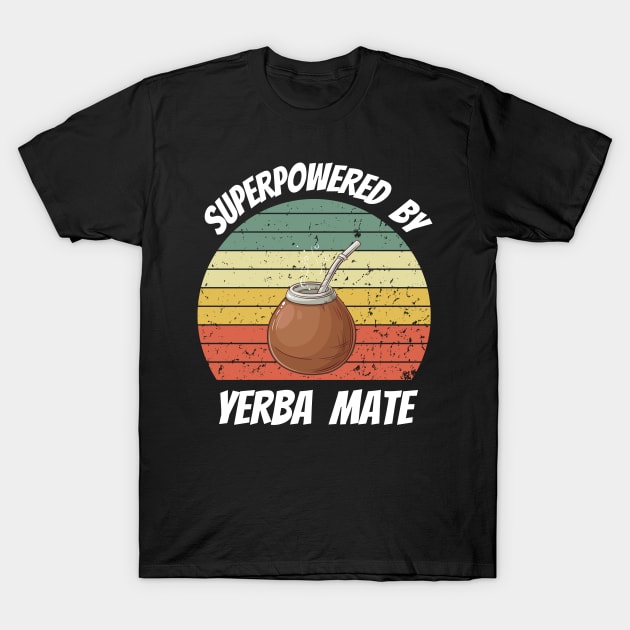 Superpowered by Yerba Mate T-Shirt by Dylante